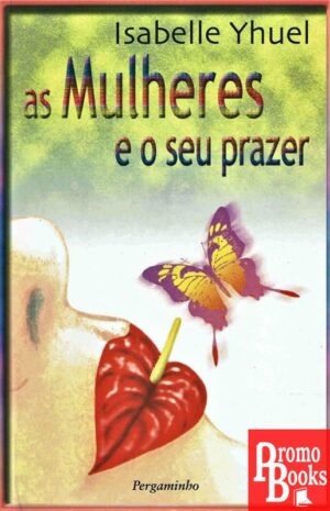 AS MULHERES E O SEU PRAZER