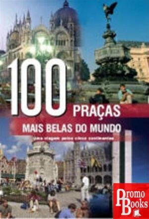 100 PRAÇAS MAIS BELAS DO MUNDO
