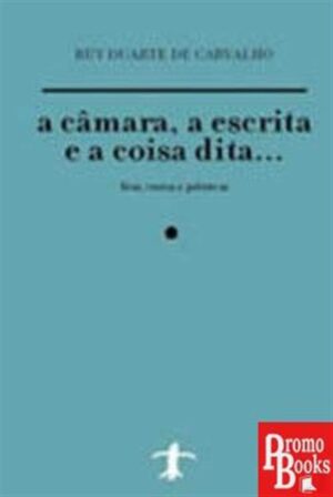 CÂMARA, A ESCRITA E A COISA DITA