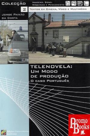 TELENOVELA: UM MODO DE PRODUÇÃO - O CASO PORTUGUÊS