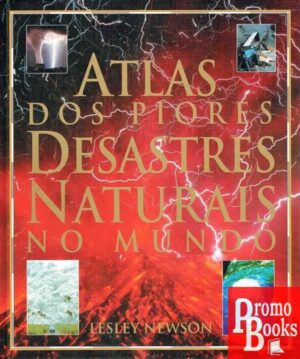 ATLAS DOS PIORES DESASTRES DO MUNDO