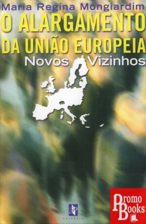 O ALARGAMENTO DA UNIÃO EUROPEIA