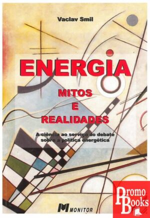 ENERGIA MITOS E REALIDADES