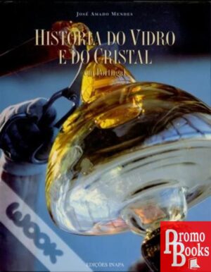 HISTÓRIA DO VIDRO E DO CRISTAL