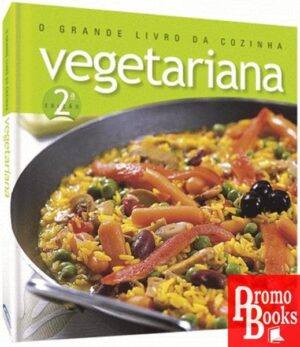 O GRANDE LIVRO DA COZINHA VEGETARIANA
