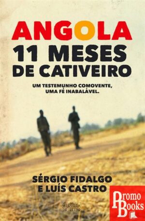 ANGOLA - ONZE MESES DE CATIVEIRO