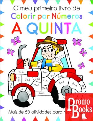 O MEU PRIMEIRO LIVRO DE COLORIR POR NÚMEROS: A QUINTA