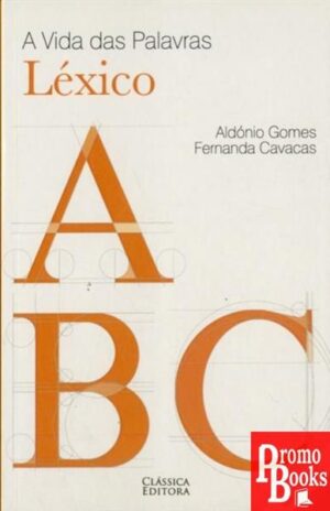 A VIDA DAS PALAVRAS - LÉXICO