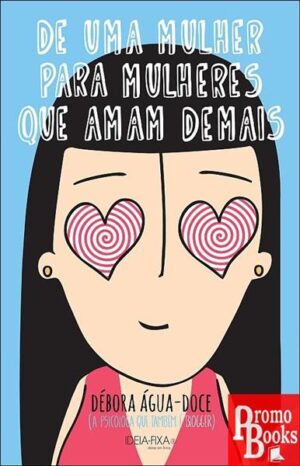DE UMA MULHER PARA MULHERES QUE AMAM DEMAIS