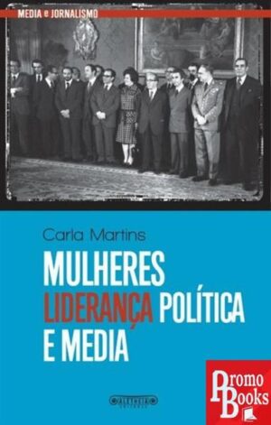 MULHERES LIDERANÇA POLÍTICA E MEDIA