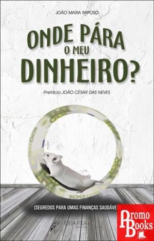 ONDE PÁRA O MEU DINHEIRO?