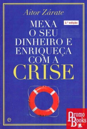 MEXA O SEU DINHEIRO E ENRIQUEÇA COM A CRISE