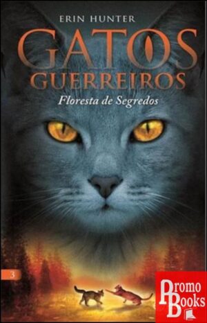 GATOS GUERREIROS 3: FLORESTA DE SEGREDOS