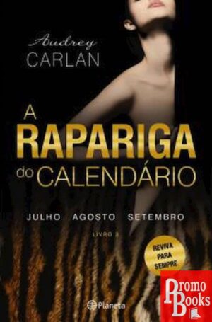 A RAPARIGA DO CALENDÁRIO-VOL 3 JULHO, AGOSTO SETEMBRO