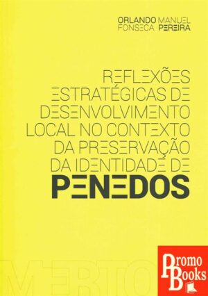 REFLEXÕES ESTRATÉGICAS DE DESENVOLVIMENTO LOCAL NO CONTEXTO DA PRESERVAÇÃO DA IDENTIDADE DE PENEDOS