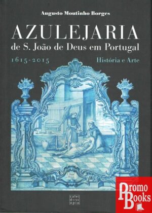 AZULEJARIA DE S. JOÃO DE DEUS EM PORTUGAL