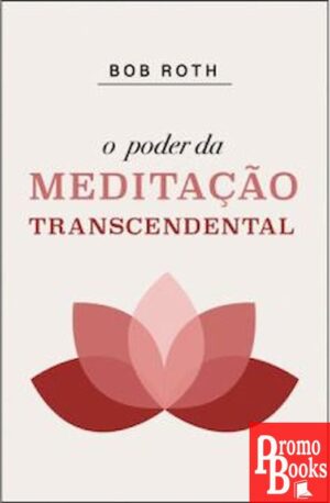 O PODER DA MEDITAÇÃO TRANSCENDENTAL