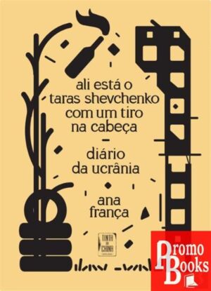 ALI ESTÁ O TARAS SHEVCHENKO COM UM TIRO NA CABEÇA / DIÁRIO DA UCRÂNIA