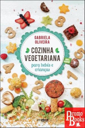 COZINHA VEGETARIANA PARA BEBÉS E CRIANÇAS