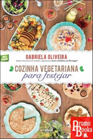 COZINHA VEGETARIANA PARA FESTEJAR