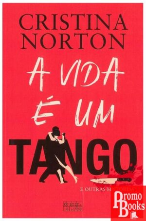 A VIDA É UM TANGO E OUTRAS HISTÓRIAS
