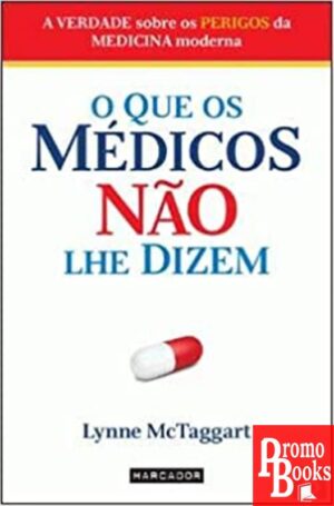 O QUE OS MÉDICOS NÃO LHE DIZEM