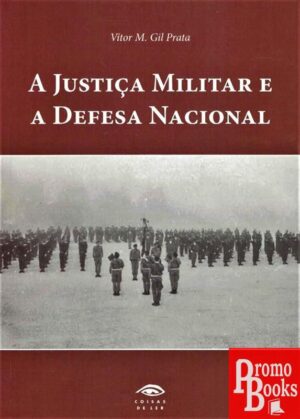 A JUSTIÇA MILITAR E A DEFESA NACIONAL