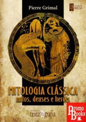 MITOLOGIA CLÁSSICA: MITOS, DEUSES E HERÓIS