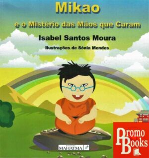 MIKAO E O MISTÉRIO DAS MÃOS QUE CURAM