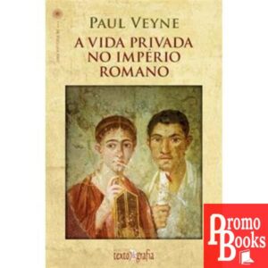 VIDA PRIVADA NO IMPÉRIO ROMANO (A)