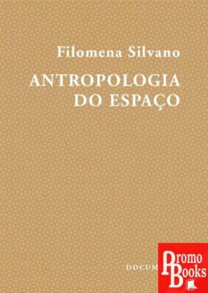 ANTROPOLOGIA DO ESPAÇO