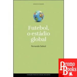 FUTEBOL, O ESTÁDIO GLOBAL