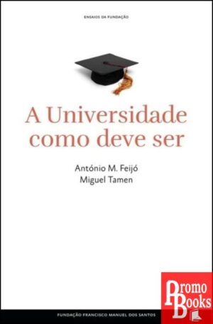 A UNIVERSIDADE COMO DEVE SER A UNIVERSIDADE COMO DEVE SE