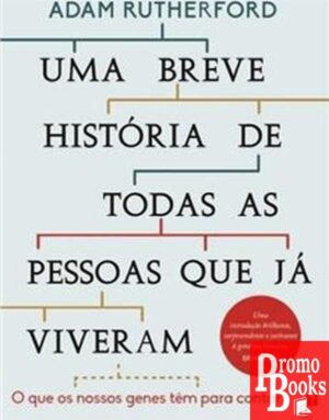 UMA BREVE HISTÓRIA DE TODAS AS PESSOAS QUE JÁ VIVERAM
