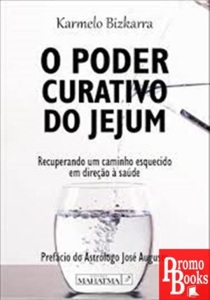 O PODER CURATIVO DO JEJUM