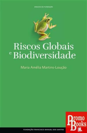 RISCOS GLOBAIS E  BIODIVERSIDADE