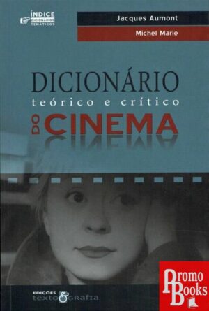 DICIONÁRIO TEÓRICO E CRÍTICO DO CINEMA