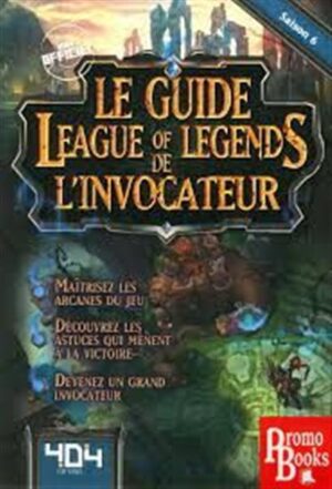 LE GUIDE LEAGUE OF LEGENDS DE L'INVOCATEUR